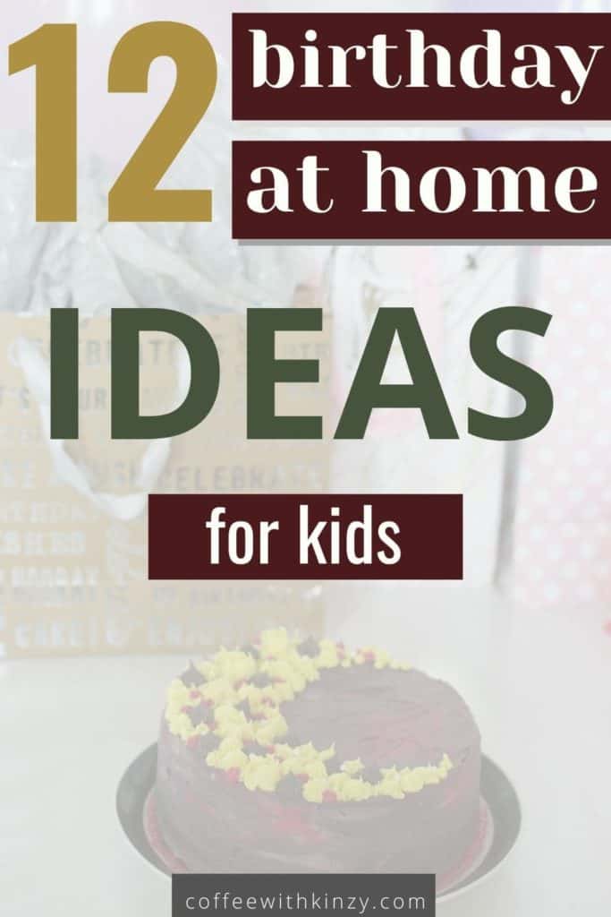 12 Birthday At Home Ideas for Kids To Celebrate Their Special Day