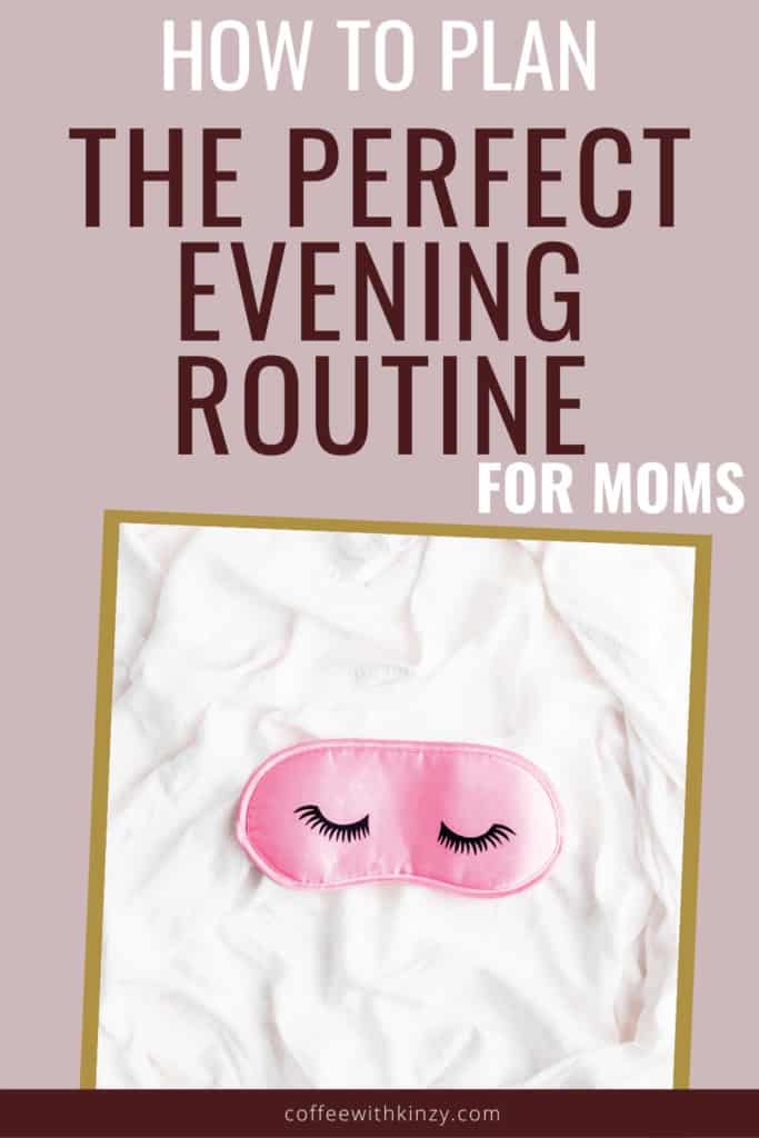 How To Create A Solid Evening Routine for Moms