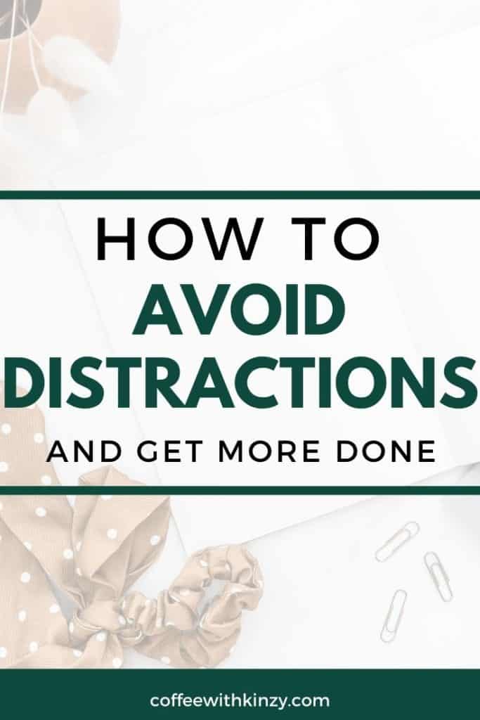 How to avoid distractions and get more done graphic