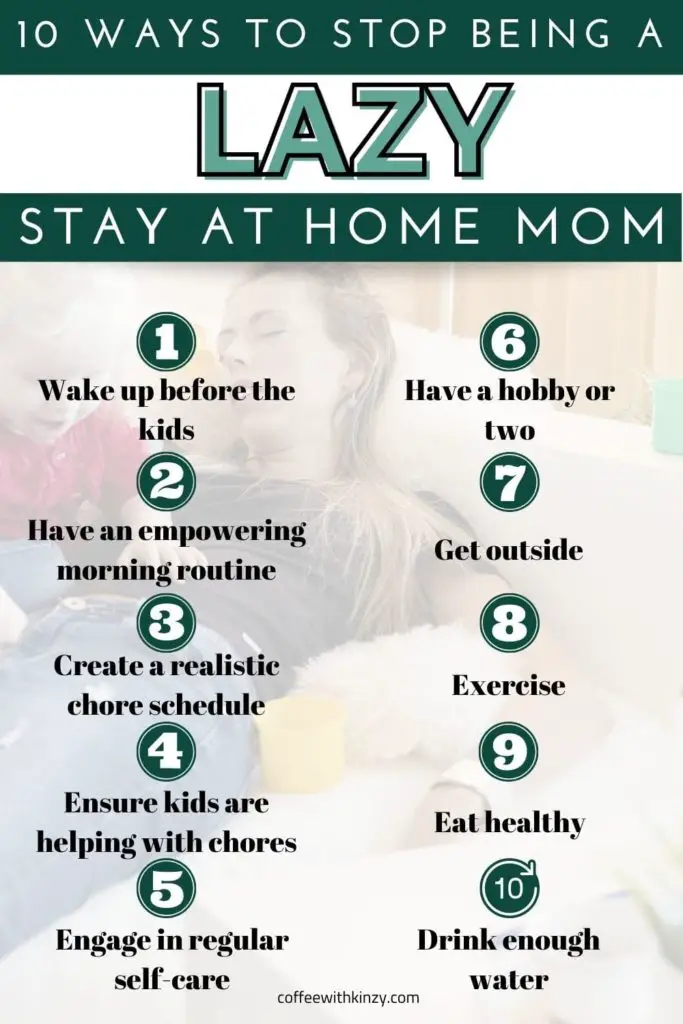 10 Ways to Stop Being A Lazy Stay At Home Mom infographic