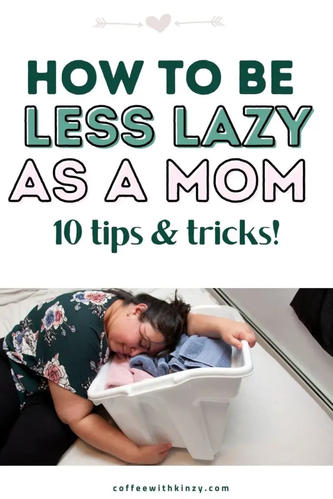 How to Stop Being a Lazy Stay At Home Mom